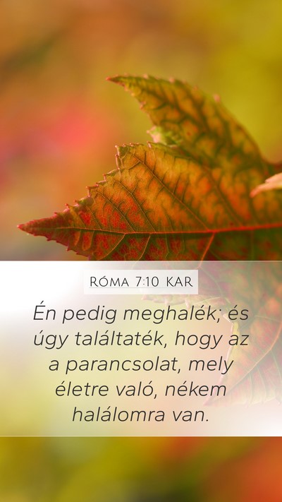 Róma 7:10 KAR Mobile Phone Wallpaper - Én pedig meghalék; és úgy találtaték, hogy - Mobile Bible Verse Wallpaper