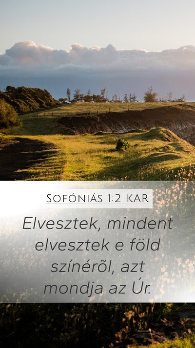 Sofóniás 1:2 KAR Mobile Phone Wallpaper - Elvesztek, mindent elvesztek e föld színérõl, - Mobile Bible Verse Wallpaper