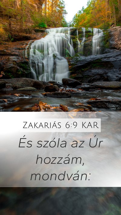 Zakariás 6:9 KAR Mobile Phone Wallpaper - És szóla az Úr hozzám, - Mobile Bible Verse Wallpaper