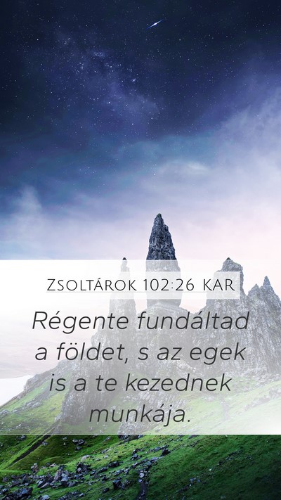 Zsoltárok 102:26 KAR Mobile Phone Wallpaper - Régente fundáltad a földet, s az egek is a te - Mobile Bible Verse Wallpaper