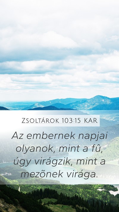 Zsoltárok 103:15 KAR Bible Verse Image