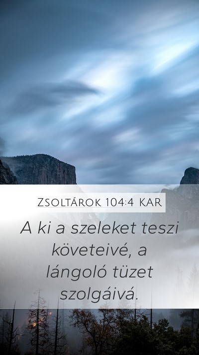 Zsoltárok 104:4 KAR Bible Verse Image
