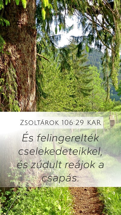 Zsoltárok 106:29 KAR Mobile Phone Wallpaper - És felingerelték cselekedeteikkel, és zúdult - Mobile Bible Verse Wallpaper
