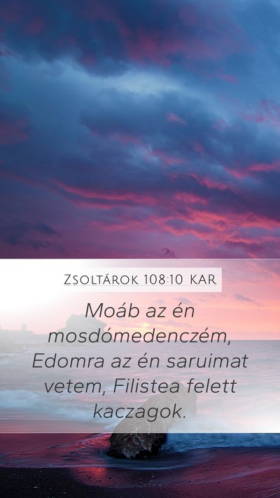Zsoltárok 108:10 KAR Mobile Phone Wallpaper - Moáb az én mosdómedenczém, Edomra az én - Mobile Bible Verse Wallpaper