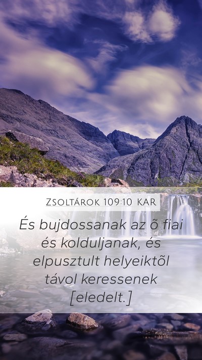 Zsoltárok 109:10 KAR Mobile Phone Wallpaper - És bujdossanak az õ fiai és kolduljanak, és - Mobile Bible Verse Wallpaper