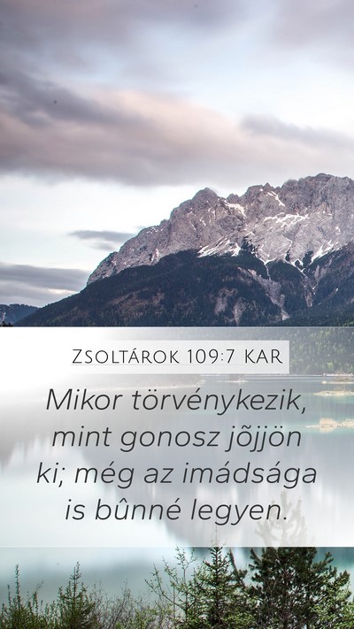 Zsoltárok 109:7 KAR Mobile Phone Wallpaper - Mikor törvénykezik, mint gonosz jõjjön ki; - Mobile Bible Verse Wallpaper