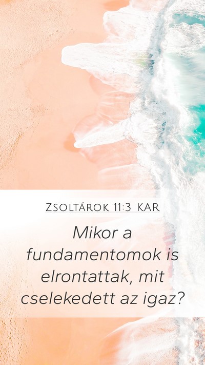 Zsoltárok 11:3 KAR Mobile Phone Wallpaper - Mikor a fundamentomok is elrontattak, mit - Mobile Bible Verse Wallpaper