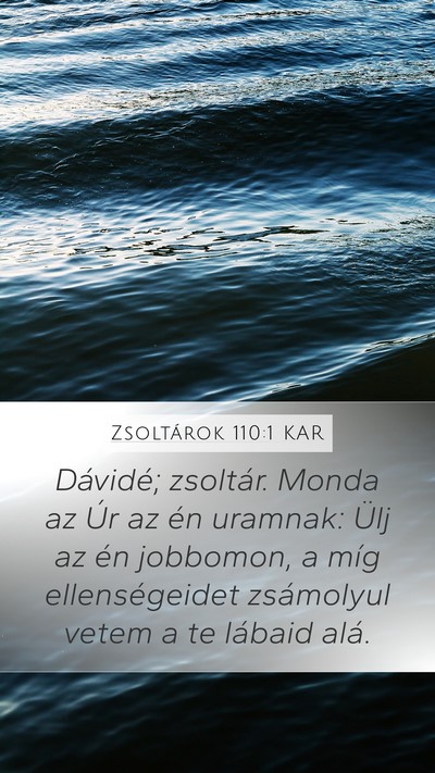 Zsoltárok 110:1 KAR Mobile Phone Wallpaper - Dávidé; zsoltár. Monda az Úr az én uramnak: - Mobile Bible Verse Wallpaper