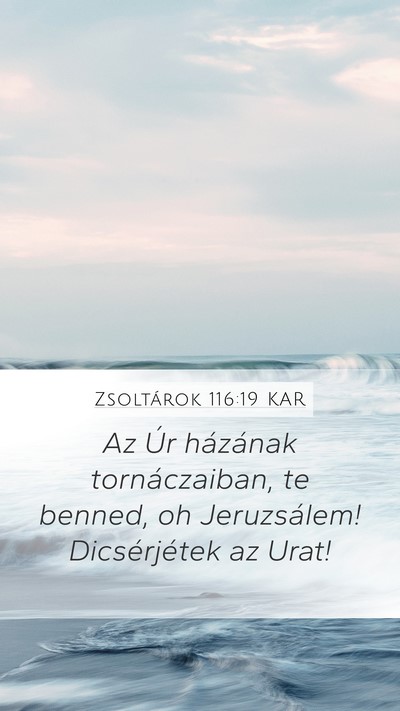 Zsoltárok 116:19 KAR Bible Verse Image