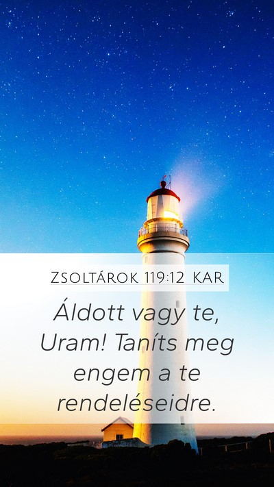 Zsoltárok 119:12 KAR Bible Verse Image