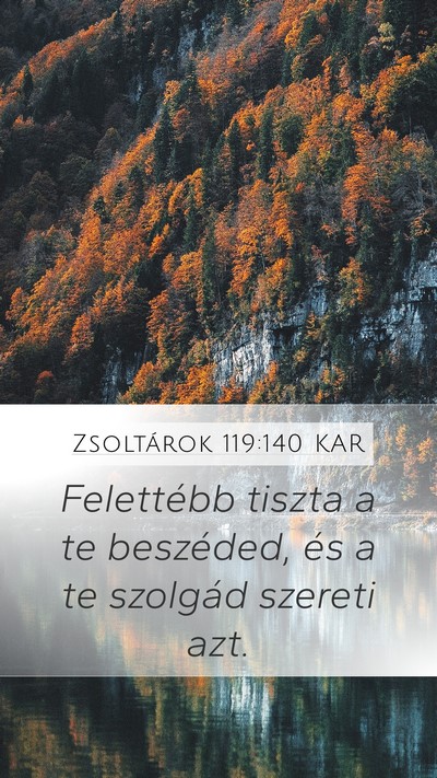 Zsoltárok 119:140 KAR Bible Verse Image