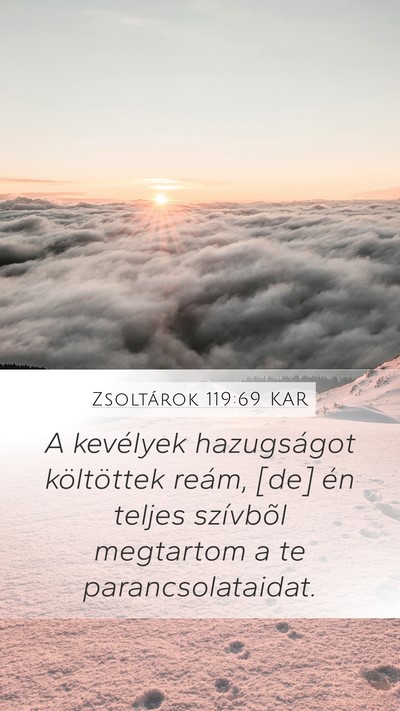 Zsoltárok 119:69 KAR Mobile Phone Wallpaper - A kevélyek hazugságot költöttek reám, [de] - Mobile Bible Verse Wallpaper