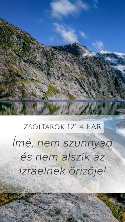 Zsoltárok 121:4 KAR Mobile Phone Wallpaper - Ímé, nem szunnyad és nem alszik az Izráelnek - Mobile Bible Verse Wallpaper