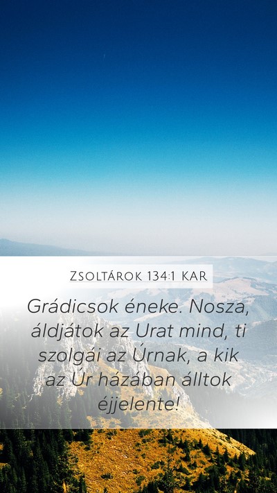 Zsoltárok 134:1 KAR Bible Verse Image