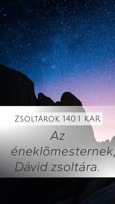 Zsoltárok 140:1 KAR Mobile Phone Wallpaper - Az éneklõmesternek, Dávid - Mobile Bible Verse Wallpaper