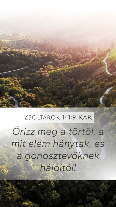 Zsoltárok 141:9 KAR Mobile Phone Wallpaper - Õrizz meg a tõrtõl, a mit elém hánytak, és - Mobile Bible Verse Wallpaper
