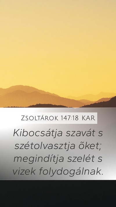 Zsoltárok 147:18 KAR Mobile Phone Wallpaper - Kibocsátja szavát s szétolvasztja õket; - Mobile Bible Verse Wallpaper