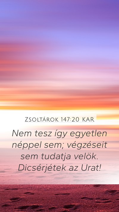 Zsoltárok 147:20 KAR Mobile Phone Wallpaper - Nem tesz így egyetlen néppel sem; végzéseit - Mobile Bible Verse Wallpaper