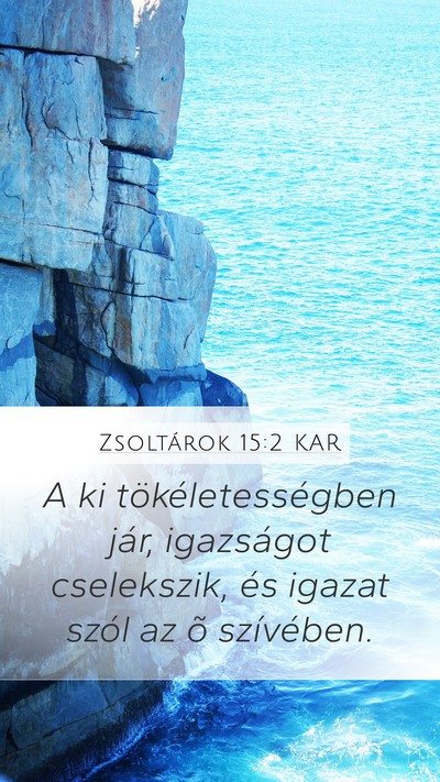 Zsoltárok 15:2 KAR Bible Verse Image