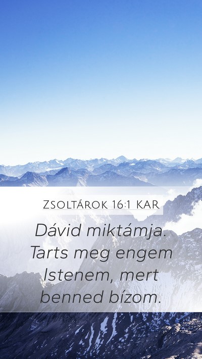 Zsoltárok 16:1 KAR Bible Verse Image