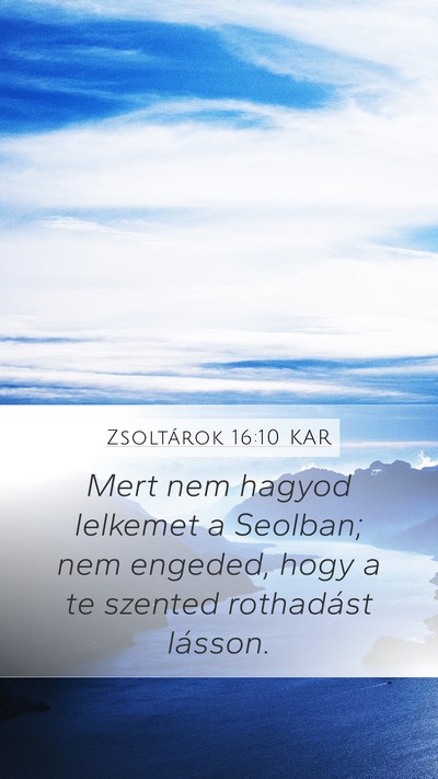 Zsoltárok 16:10 KAR Bible Verse Image