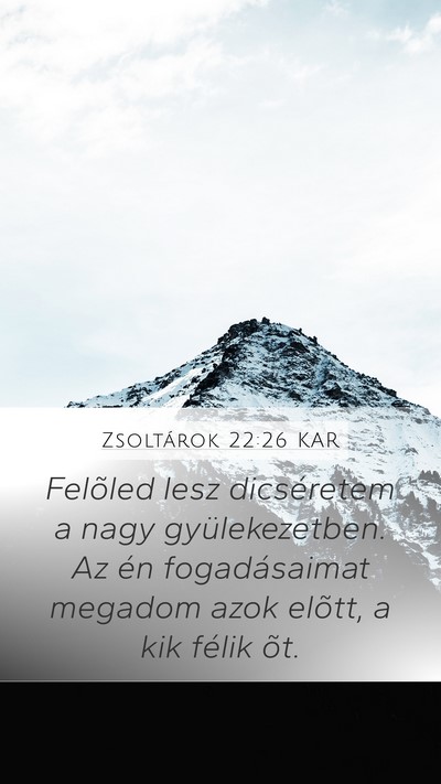 Zsoltárok 22:26 KAR Mobile Phone Wallpaper - Felõled lesz dicséretem a nagy gyülekezetben. - Mobile Bible Verse Wallpaper