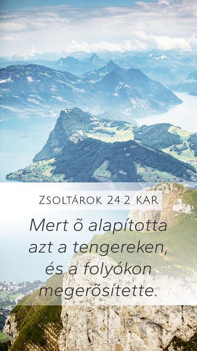Zsoltárok 24:2 KAR Bible Verse Image