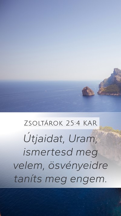 Zsoltárok 25:4 KAR Bible Verse Image