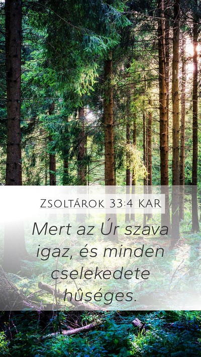 Zsoltárok 33:4 KAR Mobile Phone Wallpaper - Mert az Úr szava igaz, és minden cselekedete - Mobile Bible Verse Wallpaper