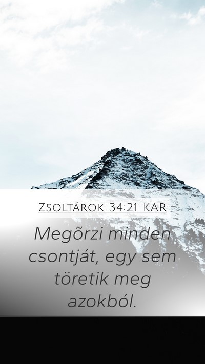 Zsoltárok 34:21 KAR Mobile Phone Wallpaper - Megõrzi minden csontját, egy sem töretik meg - Mobile Bible Verse Wallpaper