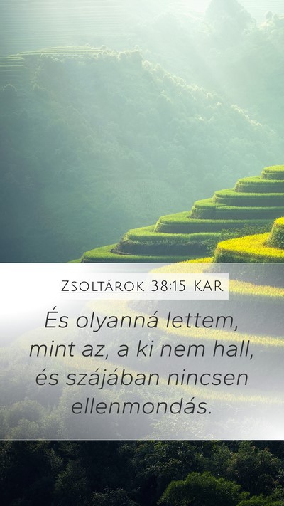 Zsoltárok 38:15 KAR Mobile Phone Wallpaper - És olyanná lettem, mint az, a ki nem hall, és - Mobile Bible Verse Wallpaper
