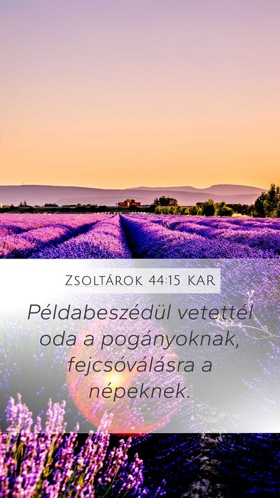 Zsoltárok 44:15 KAR Bible Verse Image