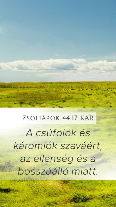 Zsoltárok 44:17 KAR Mobile Phone Wallpaper - A csúfolók és káromlók szaváért, az - Mobile Bible Verse Wallpaper