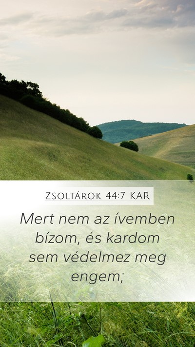 Zsoltárok 44:7 KAR Mobile Phone Wallpaper - Mert nem az ívemben bízom, és kardom sem - Mobile Bible Verse Wallpaper