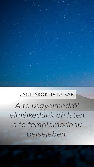 Zsoltárok 48:10 KAR Mobile Phone Wallpaper - A te kegyelmedrõl elmélkedünk oh Isten a te - Mobile Bible Verse Wallpaper