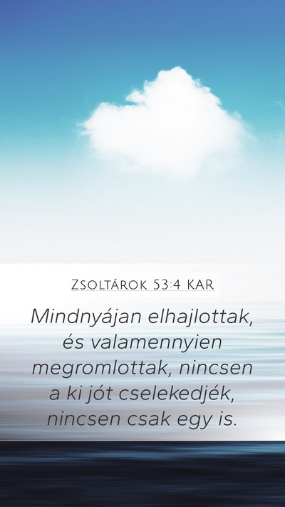Zsoltárok 53:4 KAR Mobile Phone Wallpaper - Mindnyájan elhajlottak, és valamennyien - Mobile Bible Verse Wallpaper