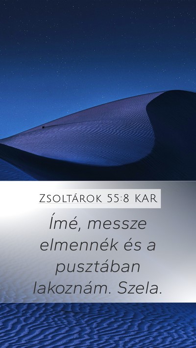 Zsoltárok 55:8 KAR Mobile Phone Wallpaper - Ímé, messze elmennék és a pusztában - Mobile Bible Verse Wallpaper