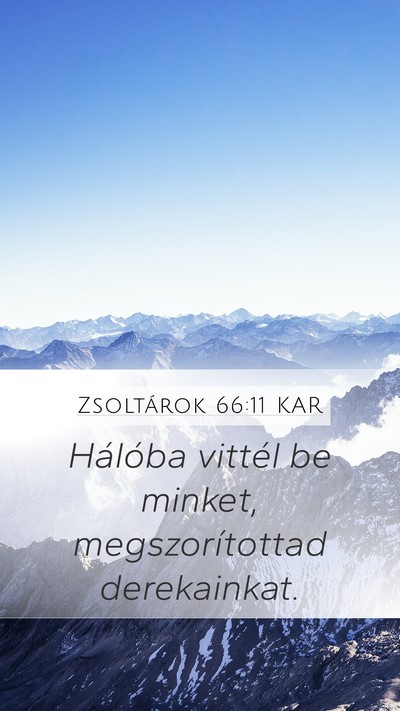 Zsoltárok 66:11 KAR Mobile Phone Wallpaper - Hálóba vittél be minket, megszorítottad - Mobile Bible Verse Wallpaper