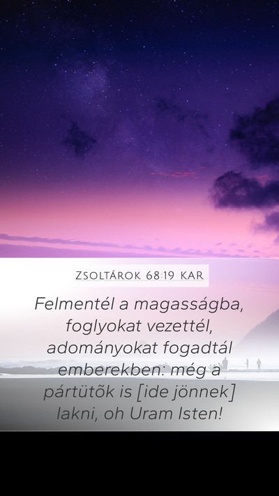 Zsoltárok 68:19 KAR Mobile Phone Wallpaper - Felmentél a magasságba, foglyokat vezettél, - Mobile Bible Verse Wallpaper