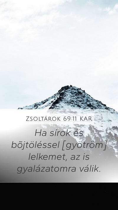 Zsoltárok 69:11 KAR Mobile Phone Wallpaper - Ha sírok és bõjtöléssel [gyötröm] - Mobile Bible Verse Wallpaper