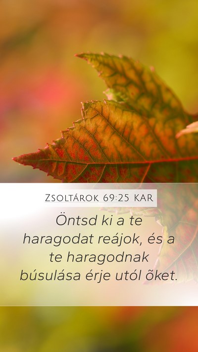 Zsoltárok 69:25 KAR Mobile Phone Wallpaper - Öntsd ki a te haragodat reájok, és a te - Mobile Bible Verse Wallpaper