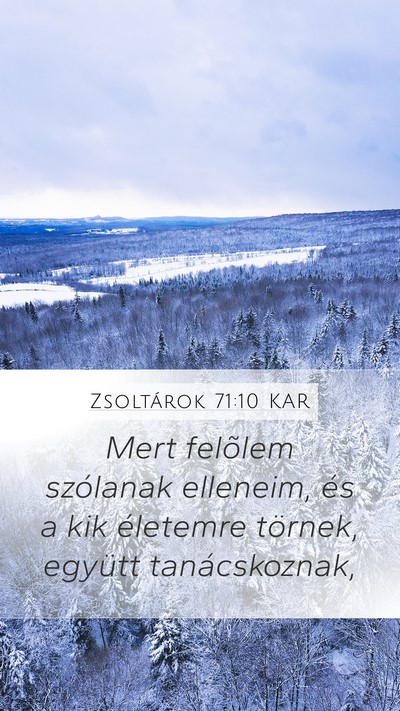 Zsoltárok 71:10 KAR Mobile Phone Wallpaper - Mert felõlem szólanak elleneim, és a kik - Mobile Bible Verse Wallpaper