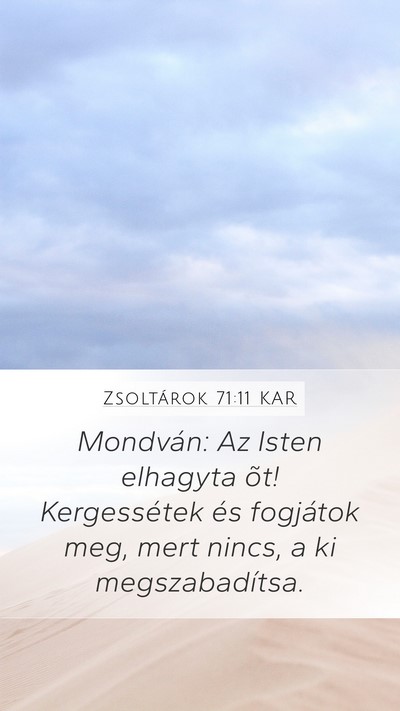 Zsoltárok 71:11 KAR Mobile Phone Wallpaper - Mondván: Az Isten elhagyta õt! Kergessétek és - Mobile Bible Verse Wallpaper