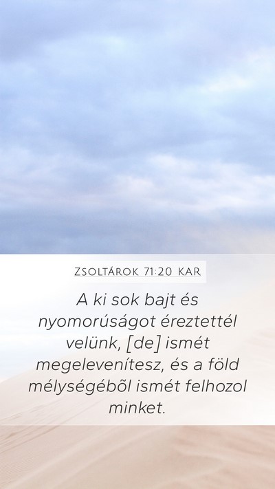Zsoltárok 71:20 KAR Mobile Phone Wallpaper - A ki sok bajt és nyomorúságot éreztettél - Mobile Bible Verse Wallpaper