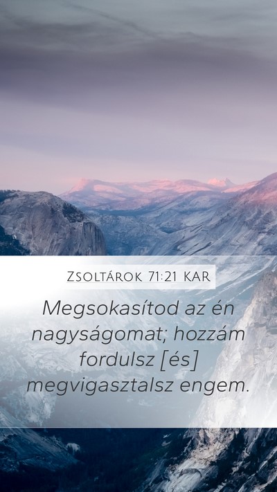 Zsoltárok 71:21 KAR Mobile Phone Wallpaper - Megsokasítod az én nagyságomat; hozzám - Mobile Bible Verse Wallpaper