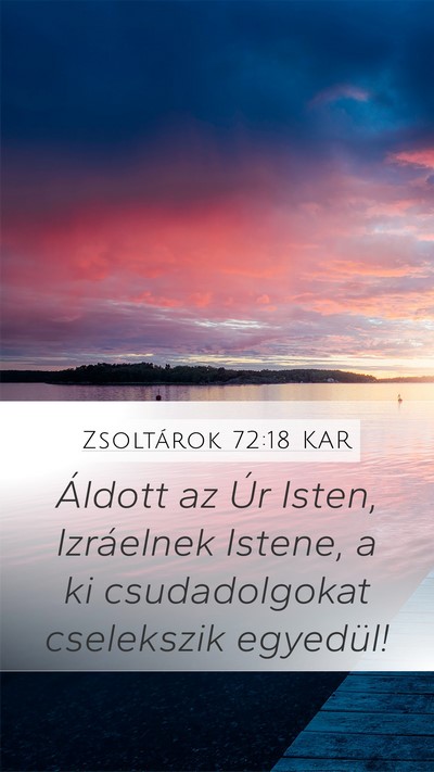 Zsoltárok 72:18 KAR Mobile Phone Wallpaper - Áldott az Úr Isten, Izráelnek Istene, a ki - Mobile Bible Verse Wallpaper