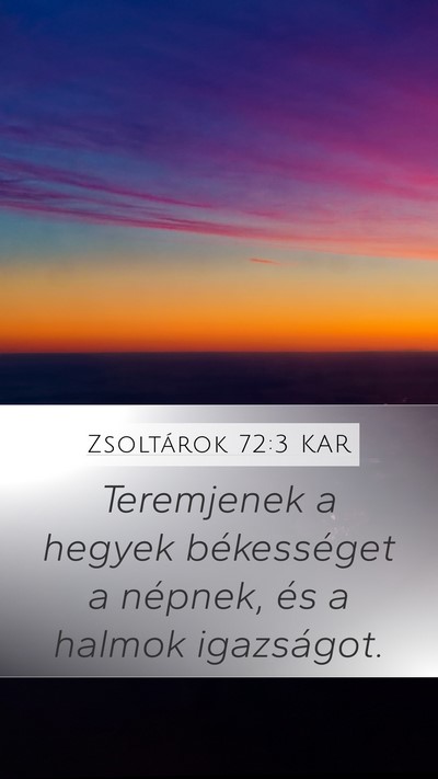 Zsoltárok 72:3 KAR Mobile Phone Wallpaper - Teremjenek a hegyek békességet a népnek, és a - Mobile Bible Verse Wallpaper