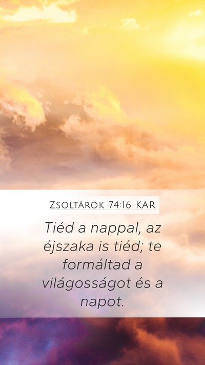 Zsoltárok 74:16 KAR Bible Verse Image