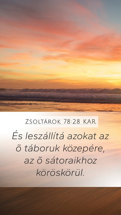 Zsoltárok 78:28 KAR Mobile Phone Wallpaper - És leszállítá azokat az õ táboruk - Mobile Bible Verse Wallpaper