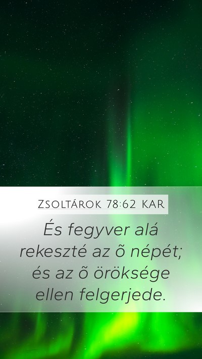 Zsoltárok 78:62 KAR Mobile Phone Wallpaper - És fegyver alá rekeszté az õ népét; és az - Mobile Bible Verse Wallpaper